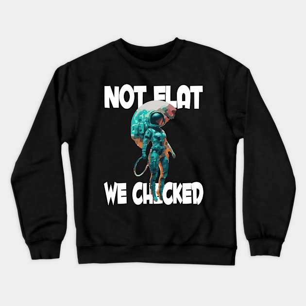 Not Flat We Checked Crewneck Sweatshirt by Tezatoons